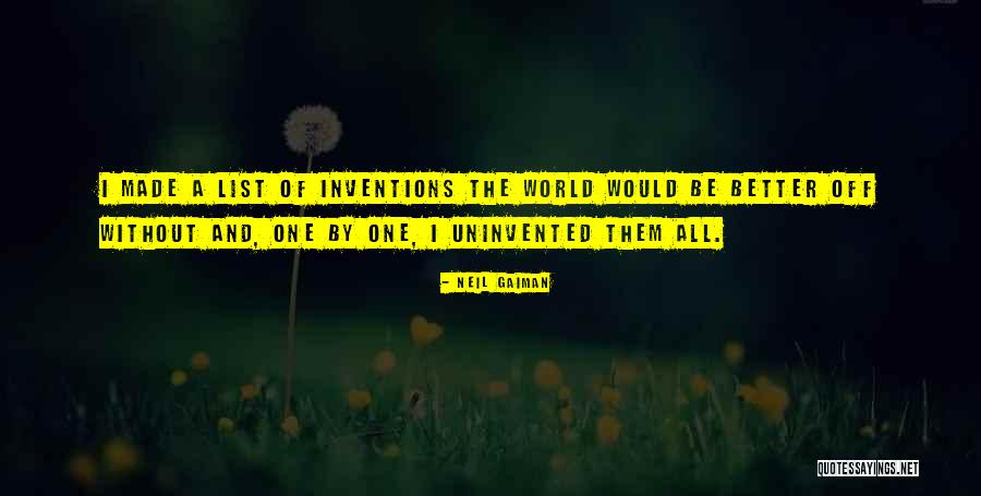 Uninvented Inventions Quotes By Neil Gaiman Uninvented Inventions Quotes By Neil Gaiman