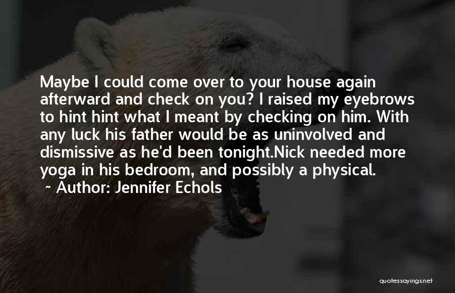 Uninvolved Father Quotes By Jennifer Echols