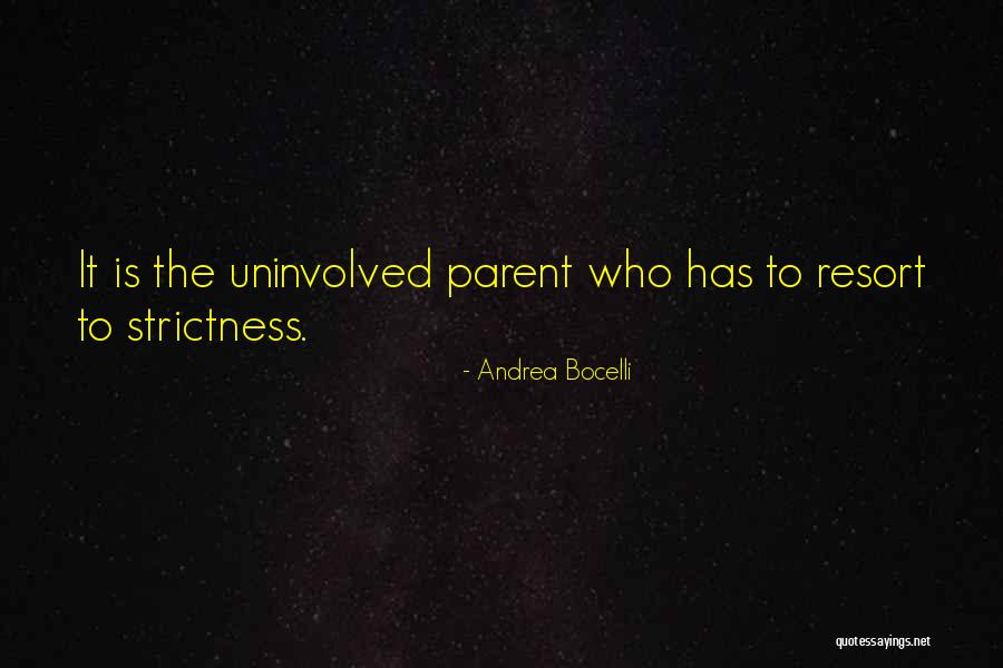 Uninvolved Parent Quotes By Andrea Bocelli Uninvolved Parent Quotes By Andrea Bocelli