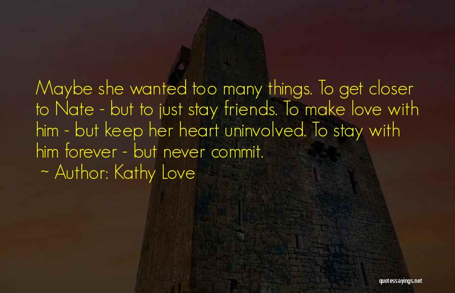 Uninvolved Quotes By Kathy Love