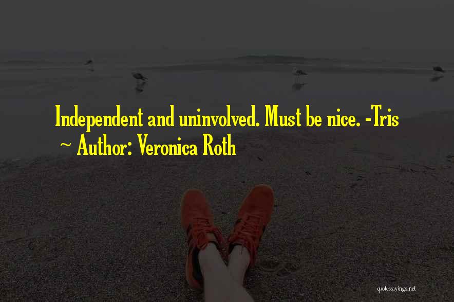 Uninvolved Quotes By Veronica Roth