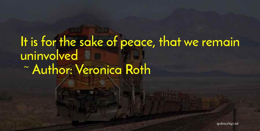 Uninvolved Quotes By Veronica Roth