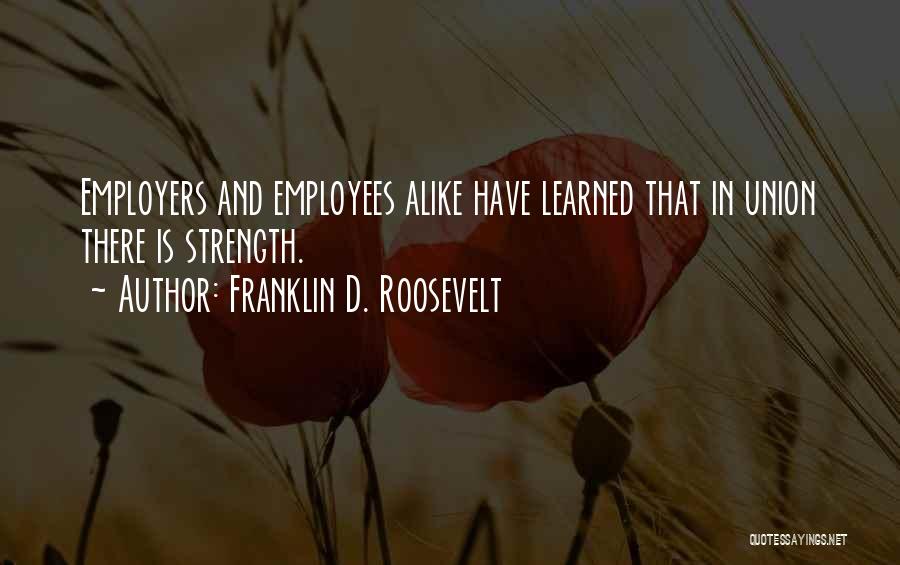 Union Is Strength Quotes By Franklin D. Roosevelt