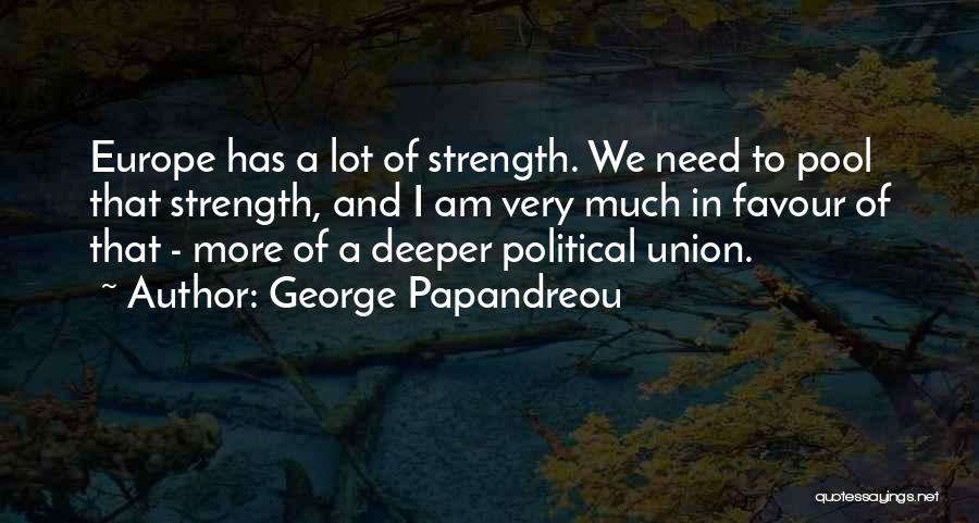 Union Is Strength Quotes By George Papandreou