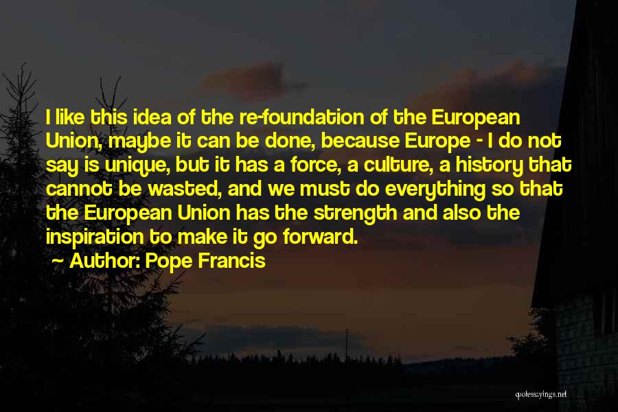 Union Is Strength Quotes By Pope Francis