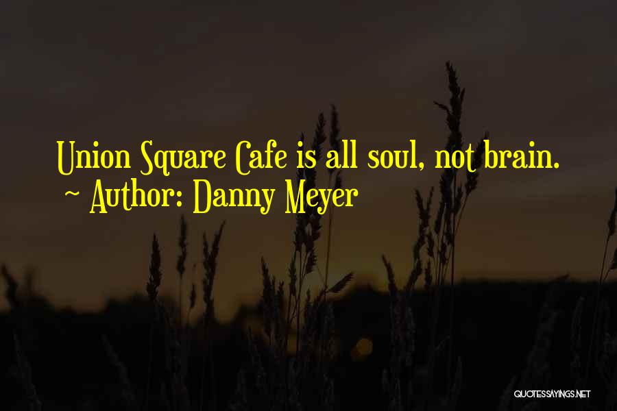 Union Square Quotes By Danny Meyer