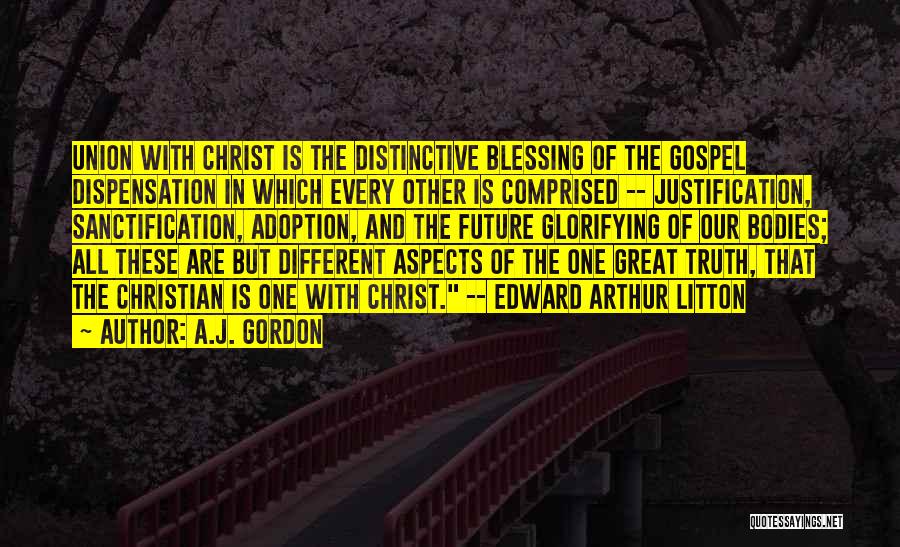 Union With Christ Quotes By A.J. Gordon
