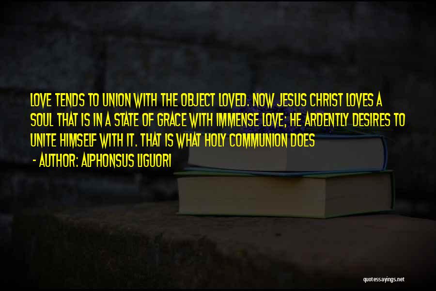 Union With Christ Quotes By Alphonsus Liguori