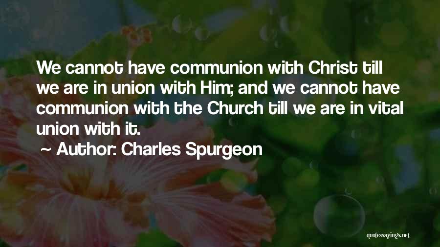 Union With Christ Quotes By Charles Spurgeon