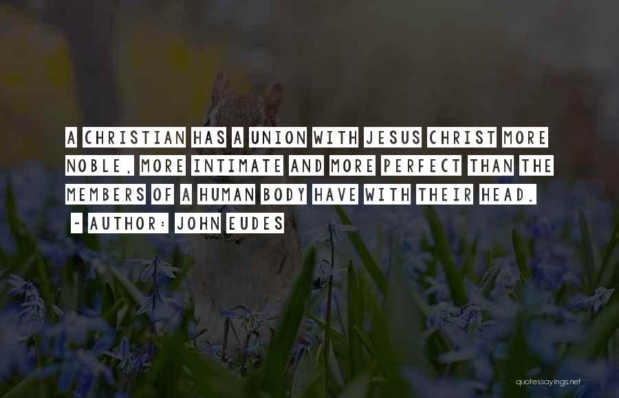 Union With Christ Quotes By John Eudes