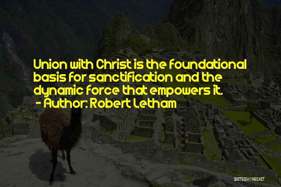 Union With Christ Quotes By Robert Letham