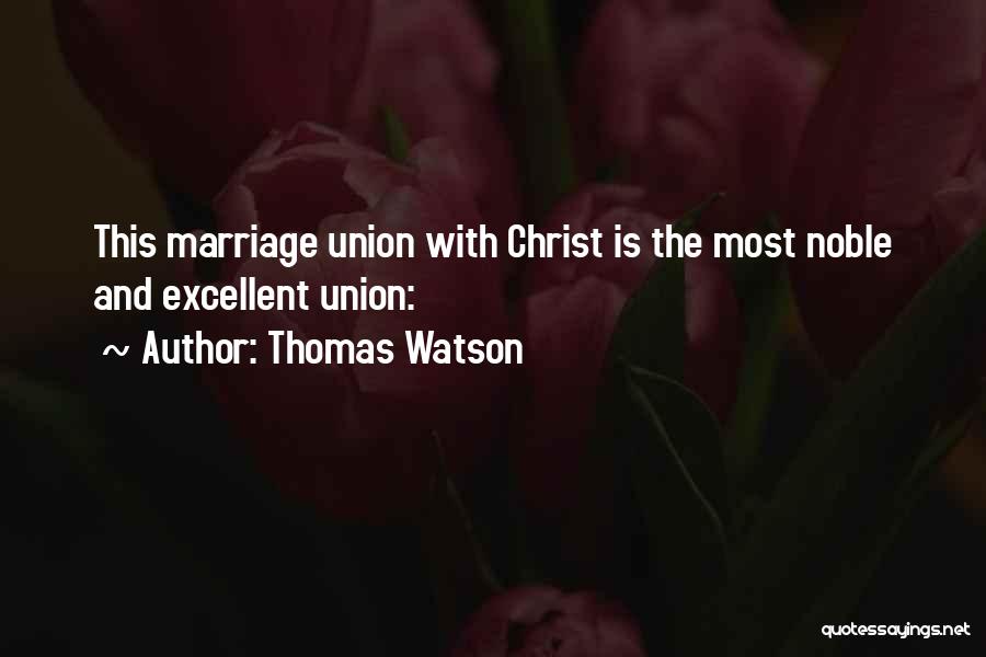 Union With Christ Quotes By Thomas Watson