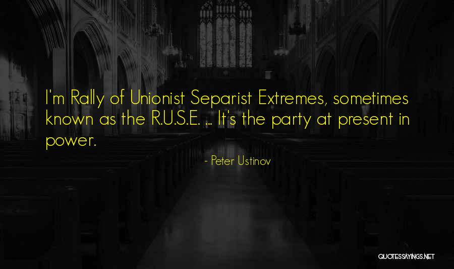 Unionist Quotes By Peter Ustinov Unionist Quotes By Peter Ustinov