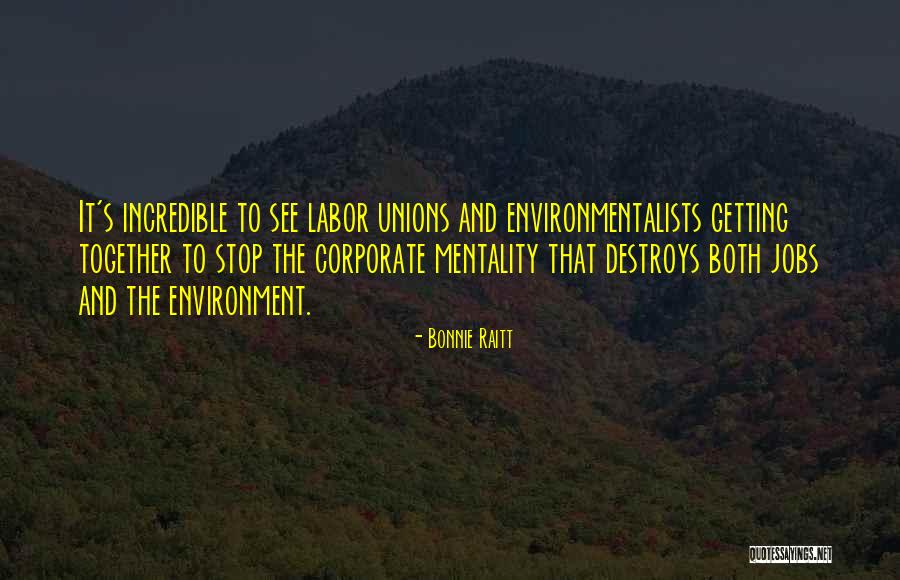 Unions And Labor Quotes By Bonnie Raitt Unions And Labor Quotes By Bonnie Raitt