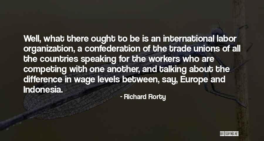 Unions And Labor Quotes By Richard Rorty Unions And Labor Quotes By Richard Rorty