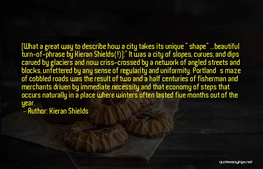 Unique And Beautiful Quotes By Kieran Shields