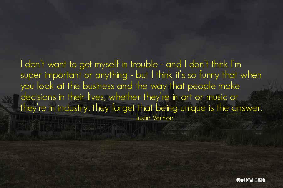 Unique And Funny Quotes By Justin Vernon Unique And Funny Quotes By Justin Vernon