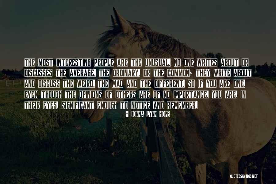 Unique And Weird Quotes By Donna Lynn Hope Unique And Weird Quotes By Donna Lynn Hope
