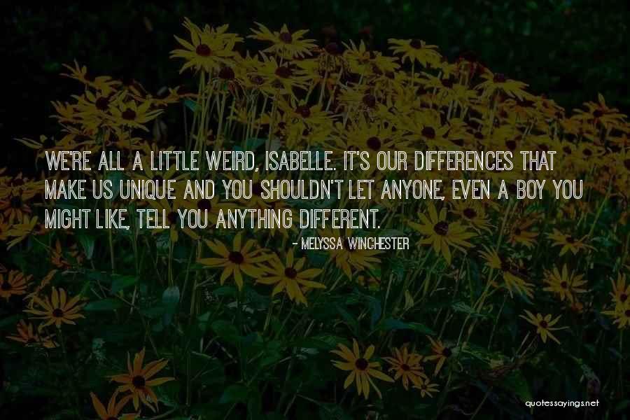 Unique And Weird Quotes By Melyssa Winchester Unique And Weird Quotes By Melyssa Winchester