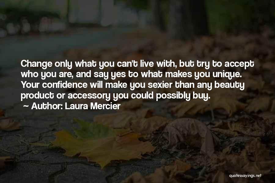 Unique Beauty Quotes By Laura Mercier