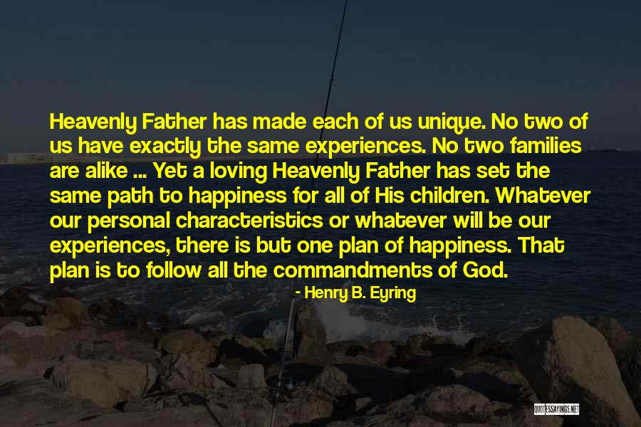 Unique Characteristics Quotes By Henry B. Eyring Unique Characteristics Quotes By Henry B. Eyring