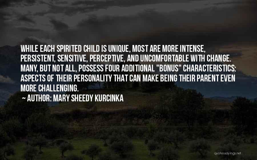 Unique Characteristics Quotes By Mary Sheedy Kurcinka
