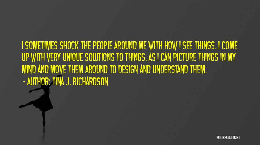 Unique Design Quotes By Tina J. Richardson