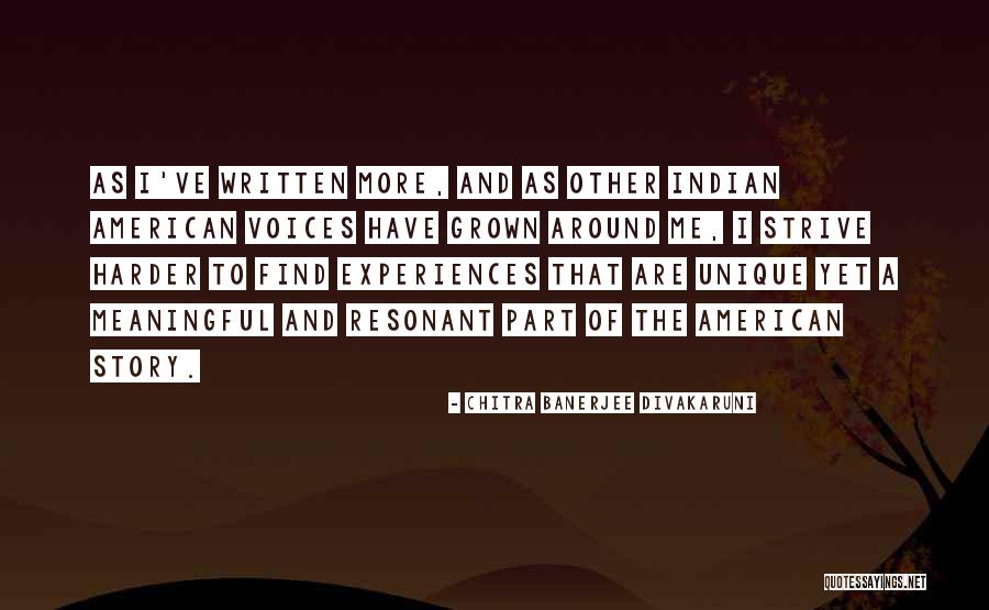 Unique Experiences Quotes By Chitra Banerjee Divakaruni Unique Experiences Quotes By Chitra Banerjee Divakaruni