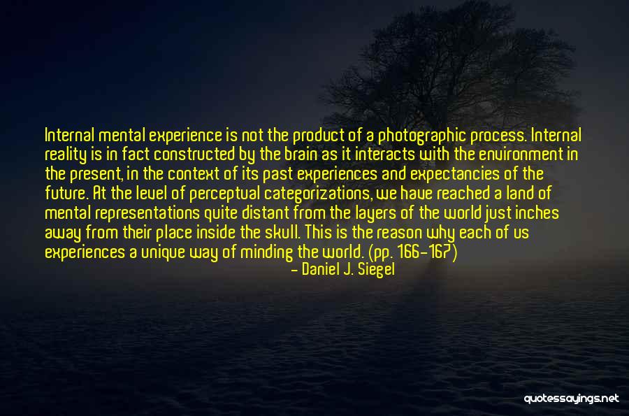 Unique Experiences Quotes By Daniel J. Siegel Unique Experiences Quotes By Daniel J. Siegel