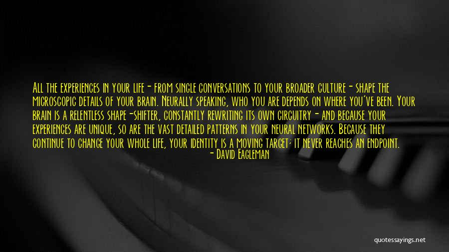 Unique Experiences Quotes By David Eagleman Unique Experiences Quotes By David Eagleman