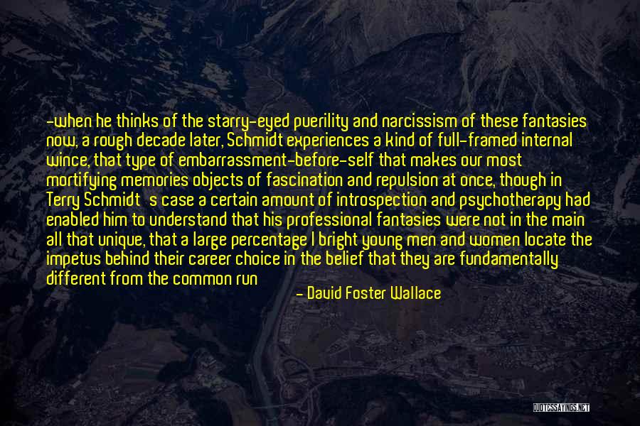 Unique Experiences Quotes By David Foster Wallace Unique Experiences Quotes By David Foster Wallace