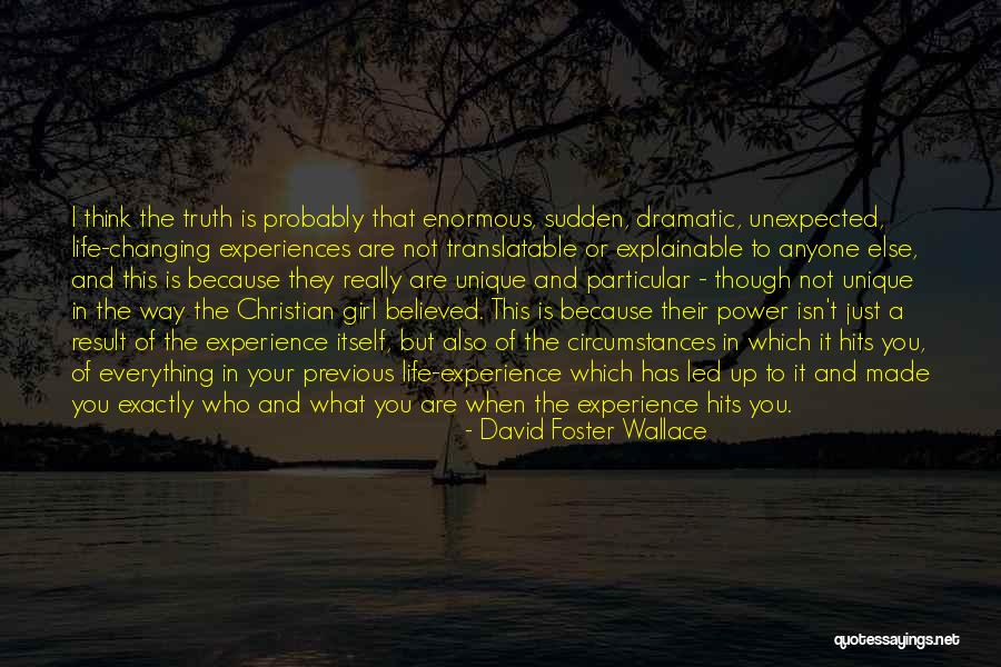 Unique Experiences Quotes By David Foster Wallace Unique Experiences Quotes By David Foster Wallace