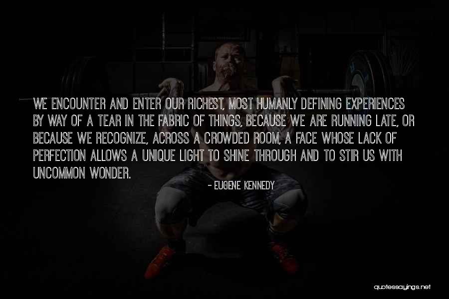 Unique Experiences Quotes By Eugene Kennedy Unique Experiences Quotes By Eugene Kennedy