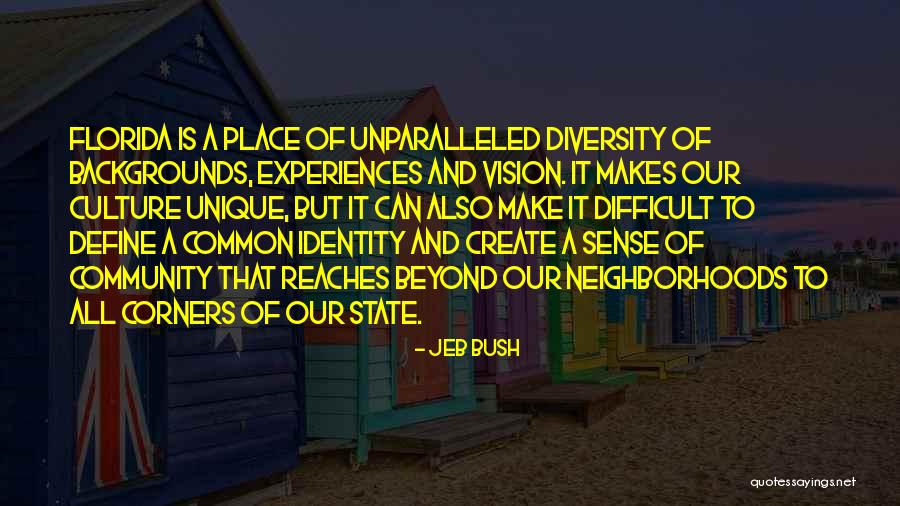 Unique Experiences Quotes By Jeb Bush Unique Experiences Quotes By Jeb Bush