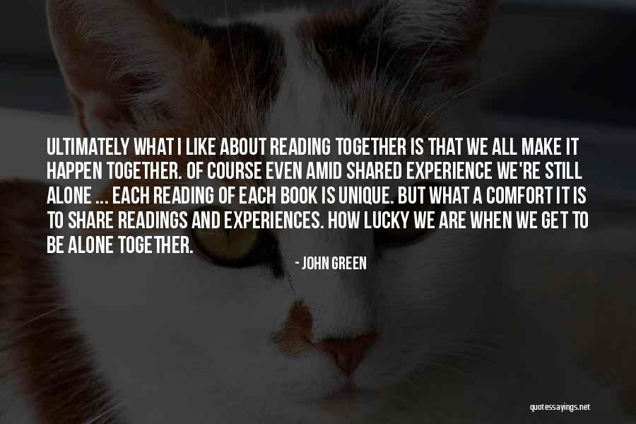 Unique Experiences Quotes By John Green Unique Experiences Quotes By John Green