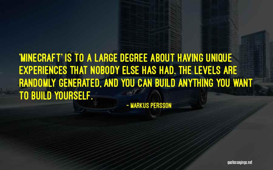 Unique Experiences Quotes By Markus Persson Unique Experiences Quotes By Markus Persson