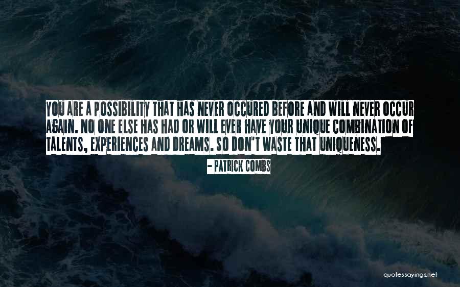 Unique Experiences Quotes By Patrick Combs Unique Experiences Quotes By Patrick Combs