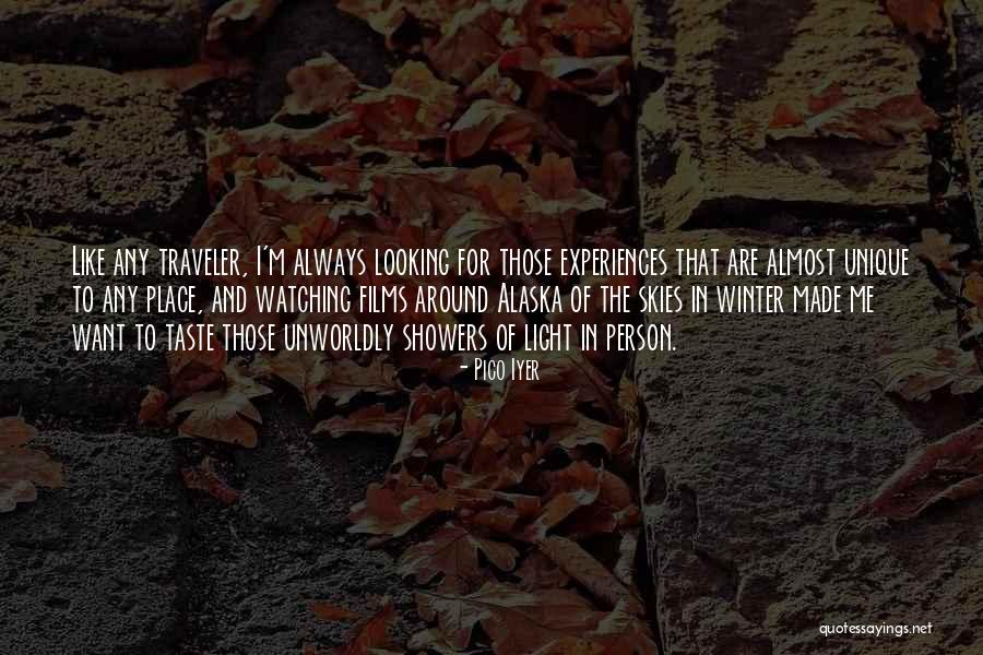 Unique Experiences Quotes By Pico Iyer Unique Experiences Quotes By Pico Iyer