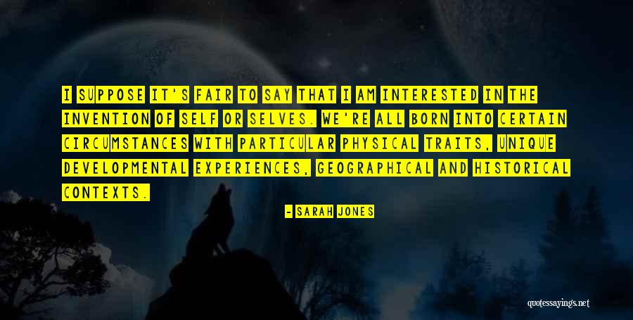 Unique Experiences Quotes By Sarah Jones Unique Experiences Quotes By Sarah Jones