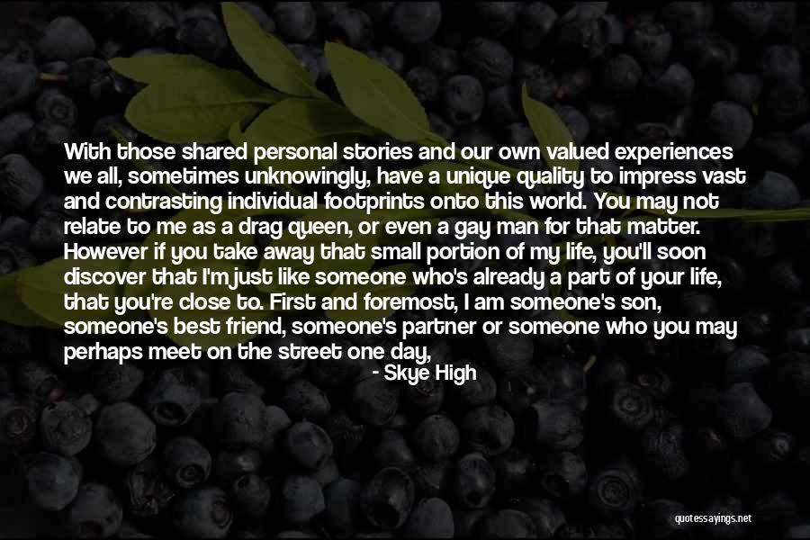Unique Experiences Quotes By Skye High Unique Experiences Quotes By Skye High