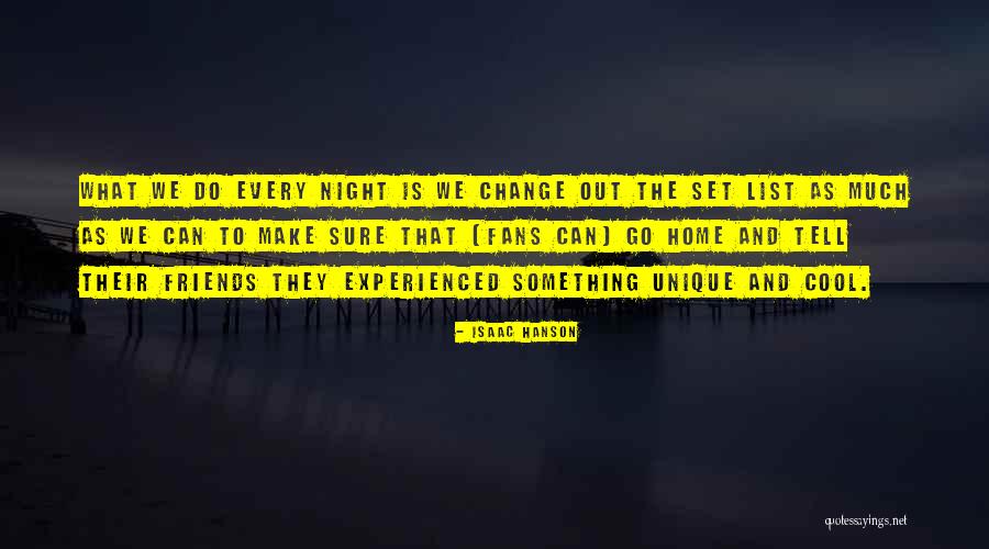 Unique Friends Quotes By Isaac Hanson Unique Friends Quotes By Isaac Hanson