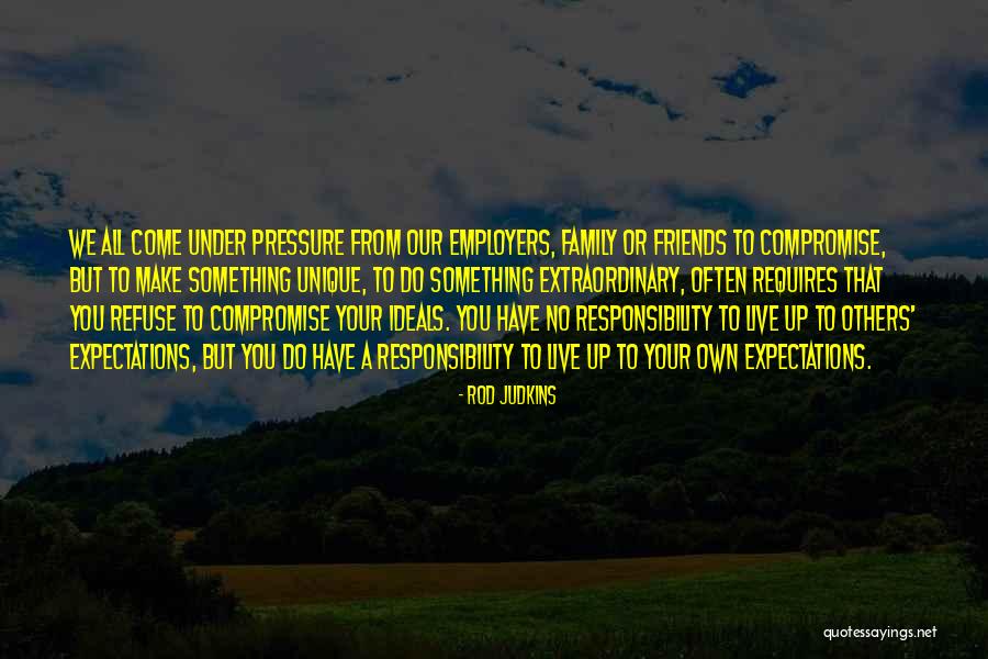 Unique Friends Quotes By Rod Judkins Unique Friends Quotes By Rod Judkins