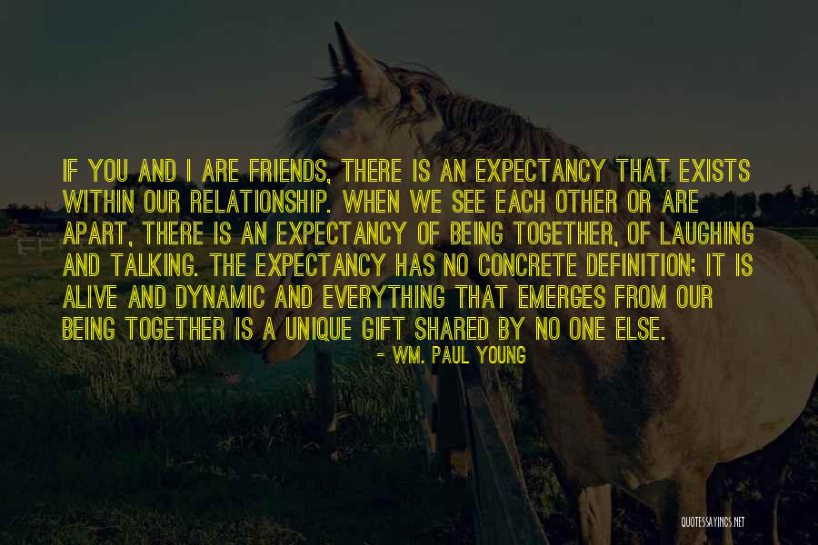 Unique Friends Quotes By Wm. Paul Young Unique Friends Quotes By Wm. Paul Young