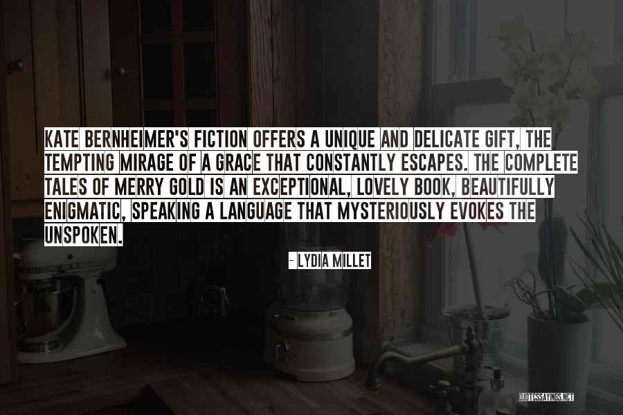 Unique Gift Quotes By Lydia Millet Unique Gift Quotes By Lydia Millet