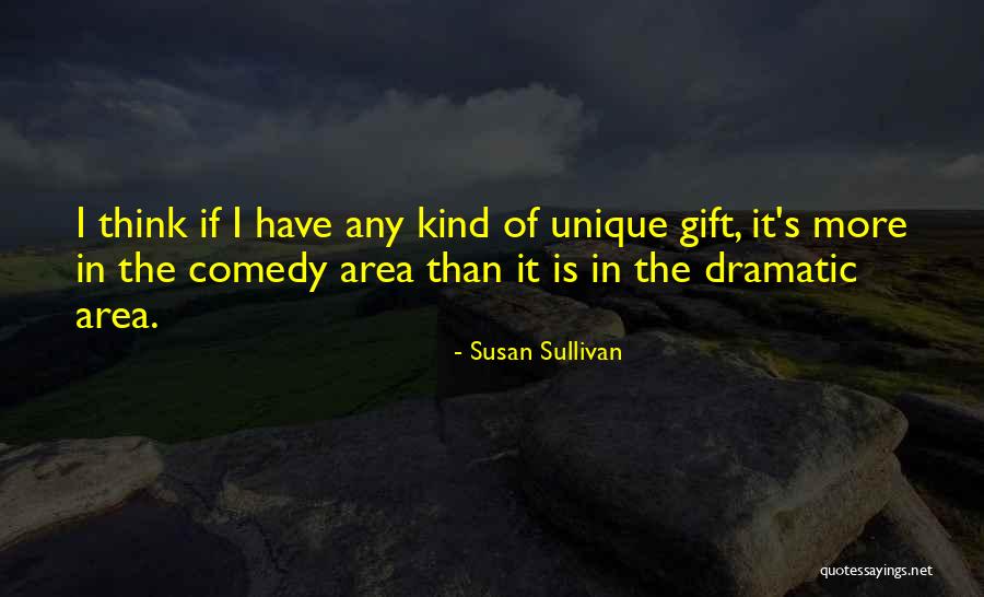 Unique Gift Quotes By Susan Sullivan Unique Gift Quotes By Susan Sullivan