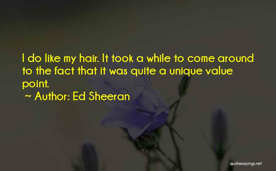 Unique Hair Quotes By Ed Sheeran