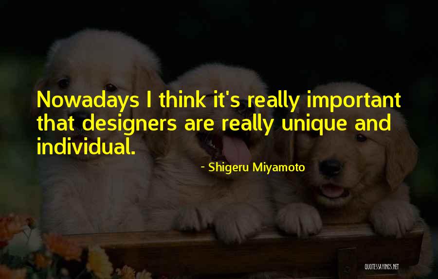 Unique Individual Quotes By Shigeru Miyamoto Unique Individual Quotes By Shigeru Miyamoto