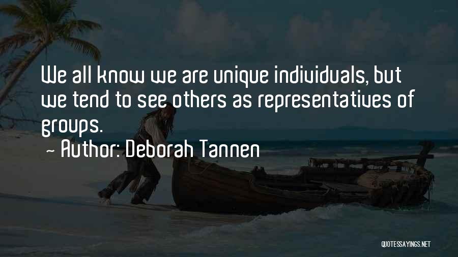 Unique Individuals Quotes By Deborah Tannen