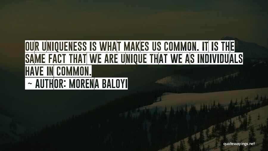 Unique Individuals Quotes By Morena Baloyi