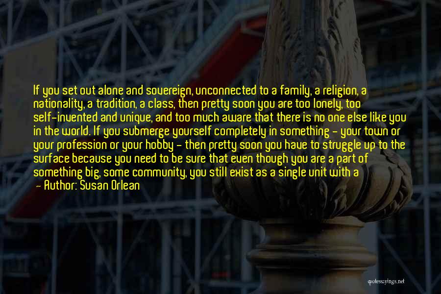 Unique Individuals Quotes By Susan Orlean